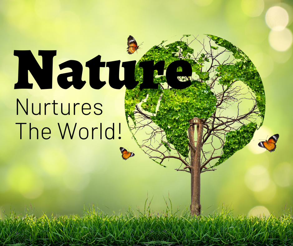 Nature Nurtures the World